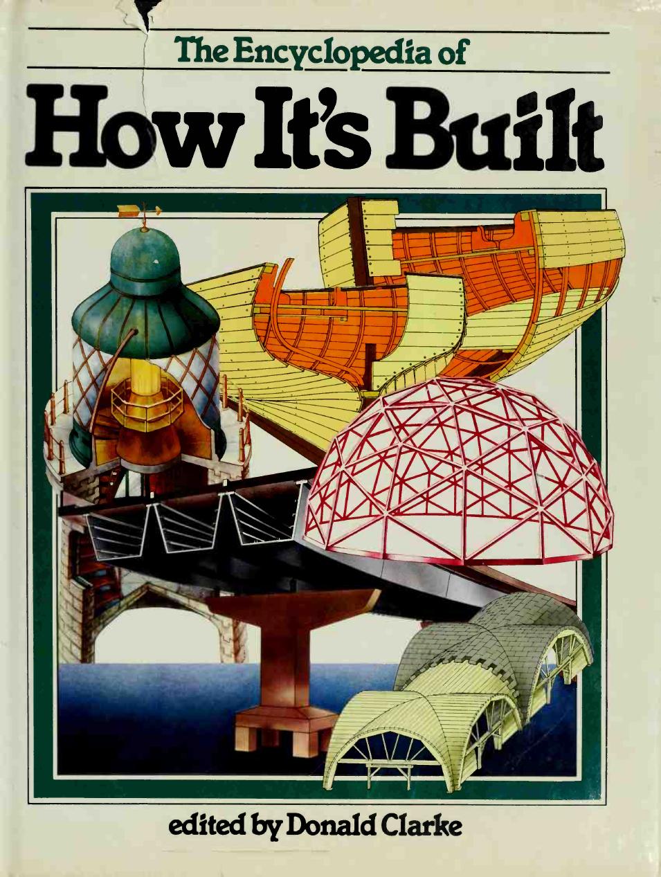 The Encyclopedia of how it's built by Donald Clarke
