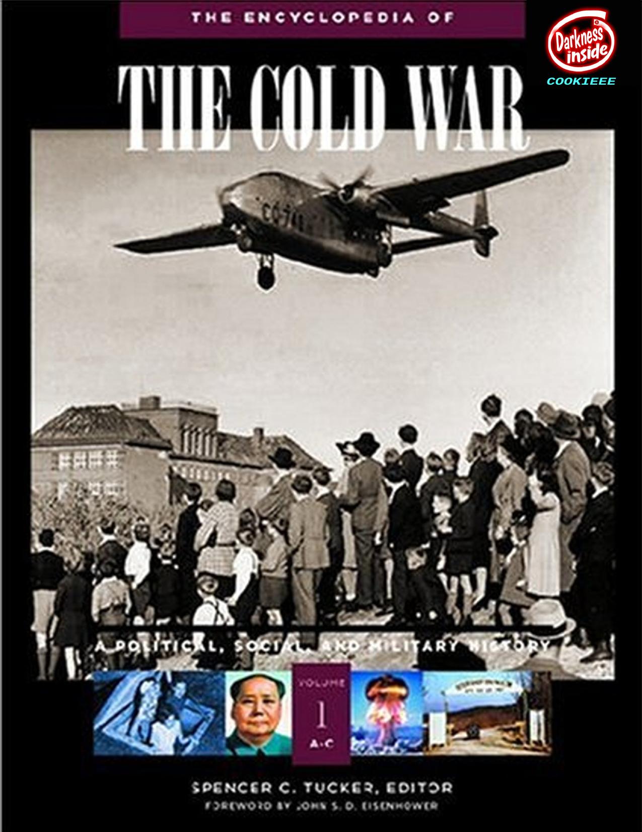 The Encyclopedia of the Cold War: A Political, Social, and Military History, 5 Volume Set by Spencer C. Tucker Priscilla Mary Roberts