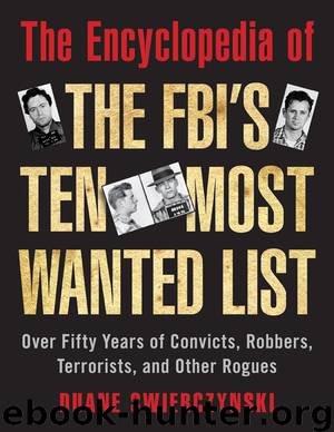 The Encyclopedia of the FBI's Ten Most Wanted List by Duane Swierczynski
