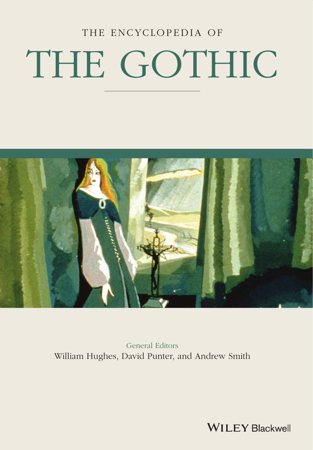 The Encyclopedia of the Gothic by William Hughes & David Punter & Andrew Smith