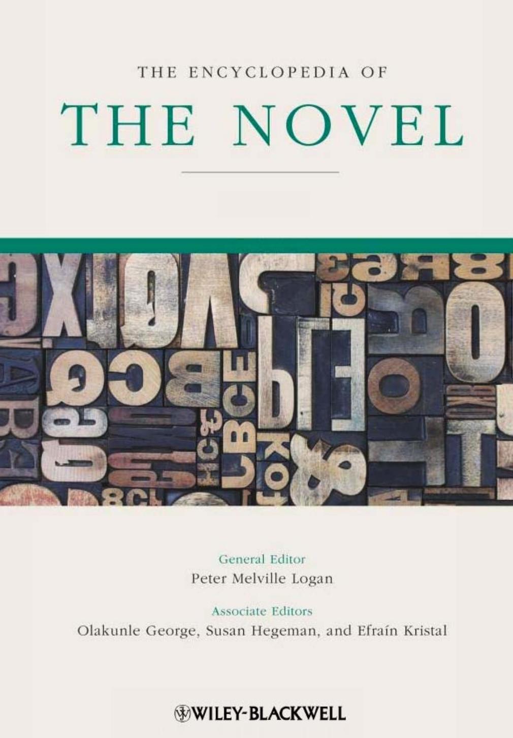 The Encyclopedia of the Novel by Peter Melville Logan (editor)