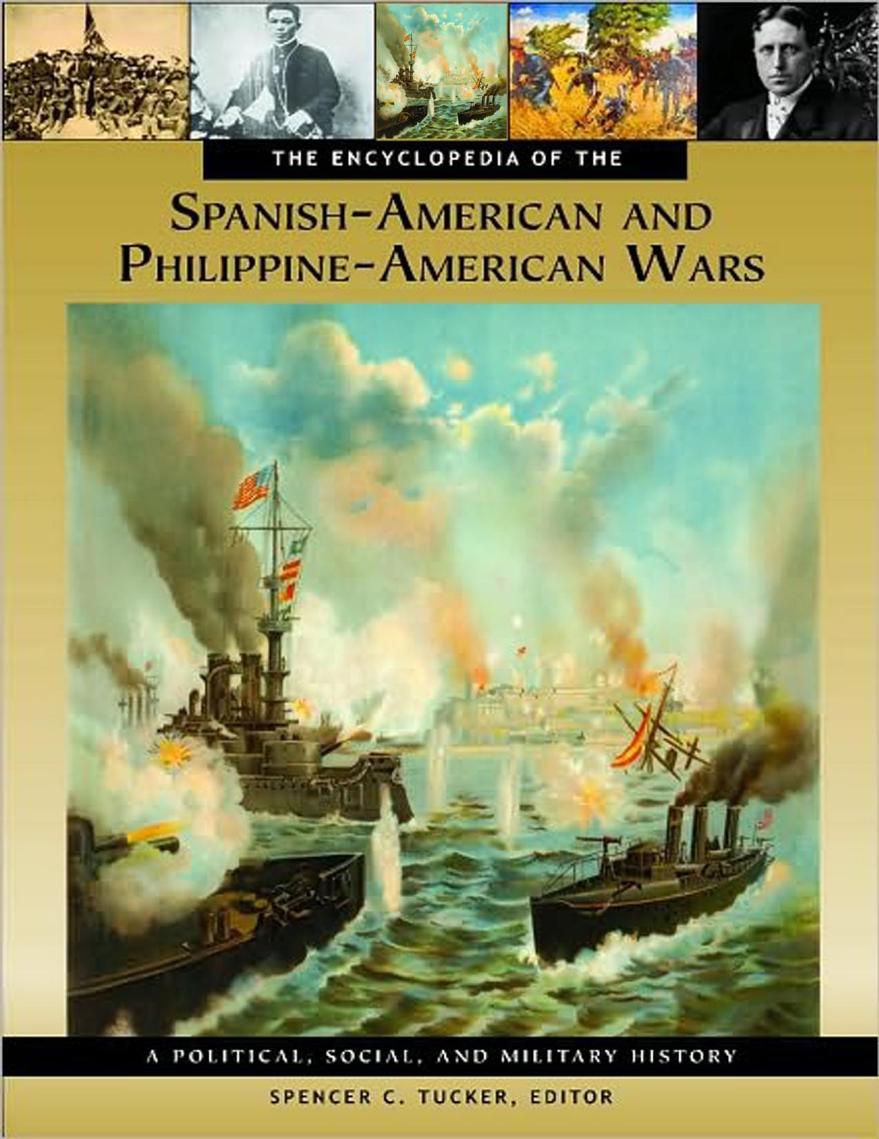 The Encyclopedia of the Spanish-American and Philippine-American Wars by Unknown