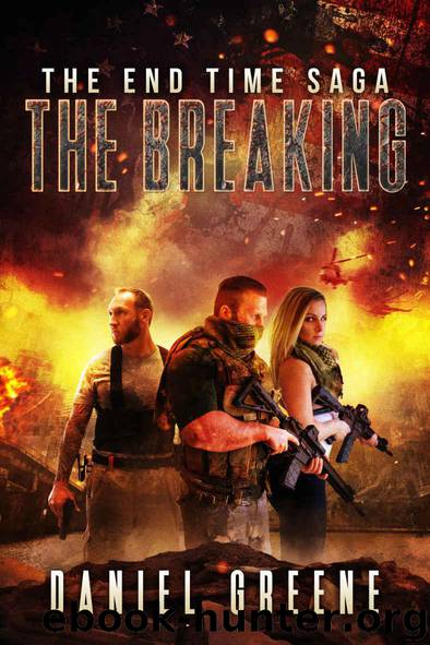 The End Time Saga (Book 2): The Breaking by Greene Daniel