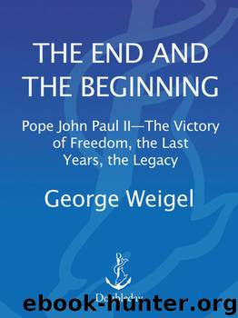 The End and the Beginning by George Weigel