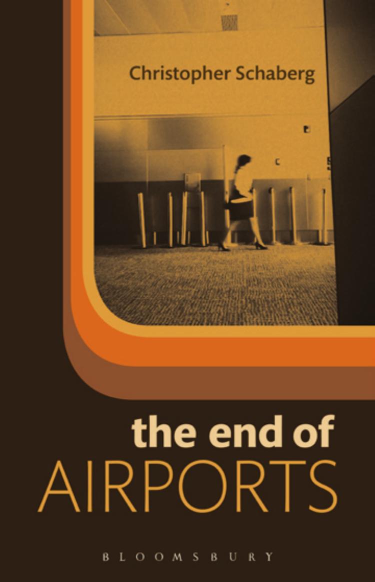 The End of Airports by Christopher Schaberg