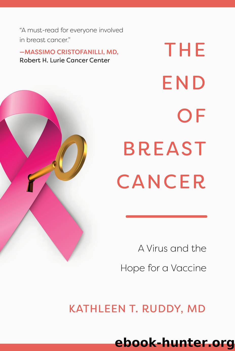 The End of Breast Cancer by Kathleen T. Ruddy MD