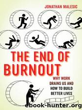 The End of Burnout by Jonathan Malesic