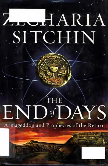 The End of Days. Armageddon and Prophesies of the Return by Sitchin Zecharia