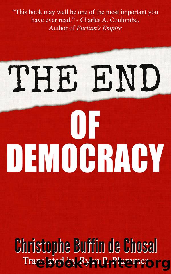 The End of Democracy by Buffin de Chosal Christophe & Buffin de Chosal Christophe