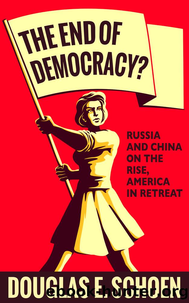 The End of Democracy? by Douglas E. Schoen