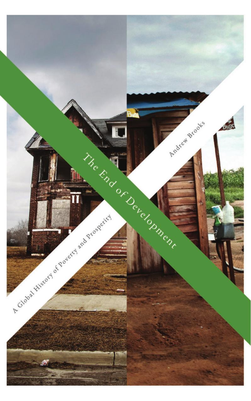 The End of Development: A Global History of Poverty and Prosperity by Andrew Brooks