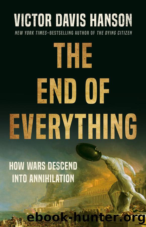 The End of Everything by Victor Davis Hanson
