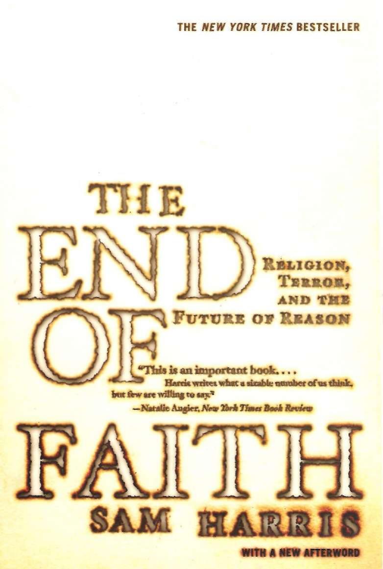 The End of Faith: Religion, Terror, and the Future of Reason by Sam Harris