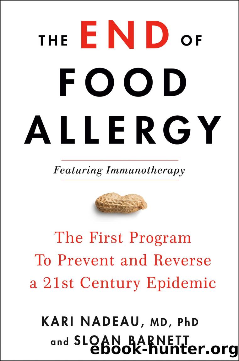 The End of Food Allergy by Kari Nadeau MD PhD & Sloan Barnett