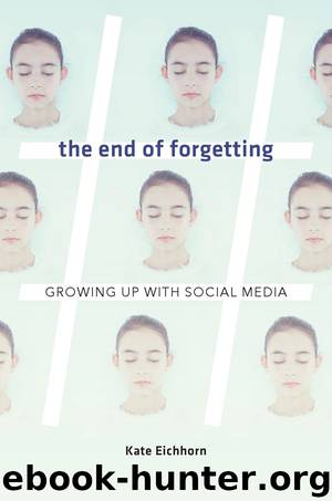 The End of Forgetting by Kate Eichhorn
