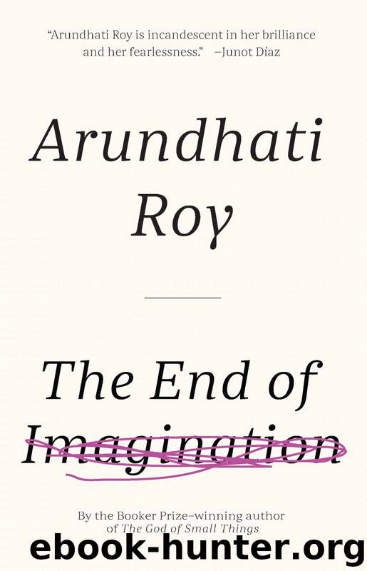 The End of Imagination by Arundhati Roy