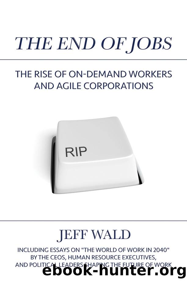 The End of Jobs by Jeff Wald