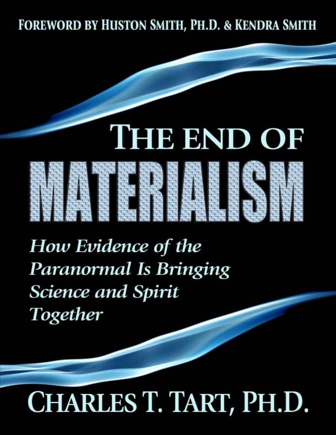 The End of Materialism by Charles T. Tart
