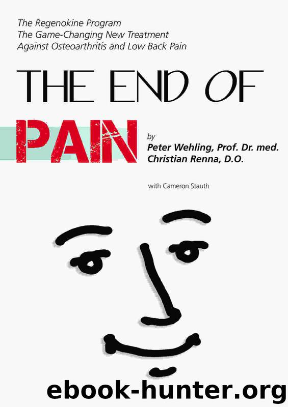 The End of Pain- by Wehling Dr. Peter & Renna Dr. Chris