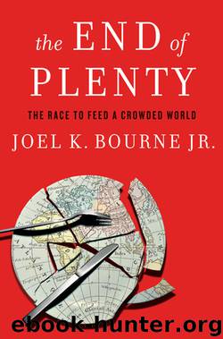 The End of Plenty by Joel K. Bourne