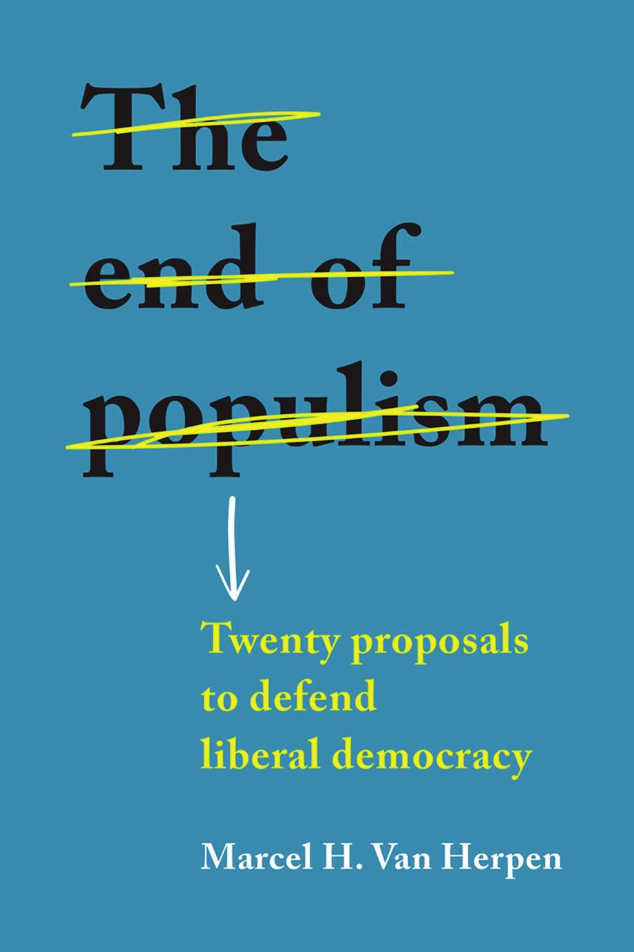 The End of Populism by Van Herpen Marcel H.;