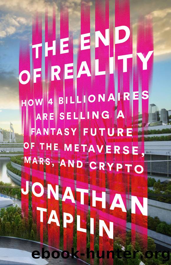 The End of Reality by Jonathan Taplin