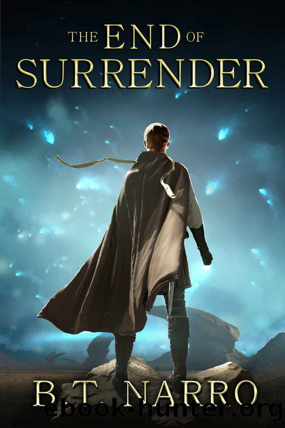 The End of Surrender by B. T. Narro