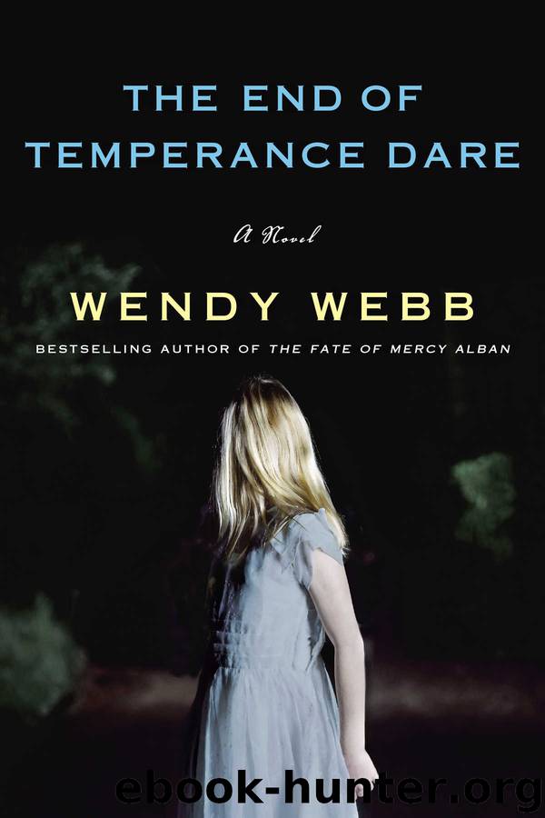 The End of Temperance Dare: A Novel by Wendy Webb