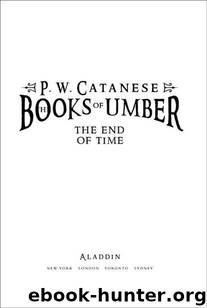 The End of Time (Books of Umber #3) by Catanese P. W. & David Ho