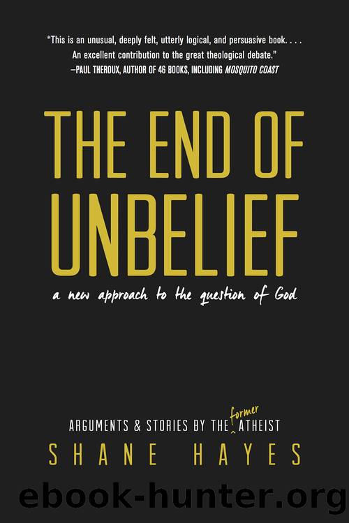 The End of Unbelief by Shane Hayes