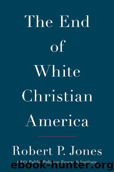 The End of White Christian America by Robert P. Jones