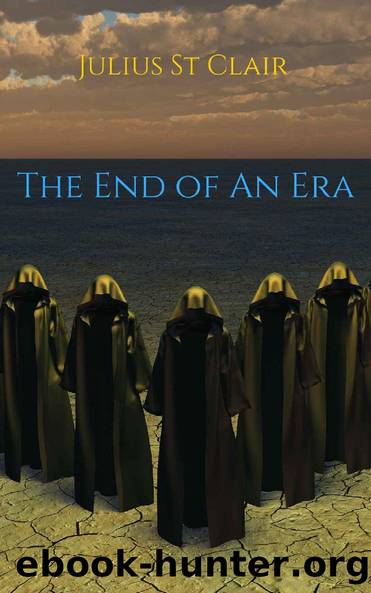 The End of an Era (Book #10 of the Sage Saga) by Julius St. Clair