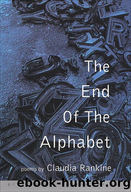 The End of the Alphabet: Poems by Rankine Claudia