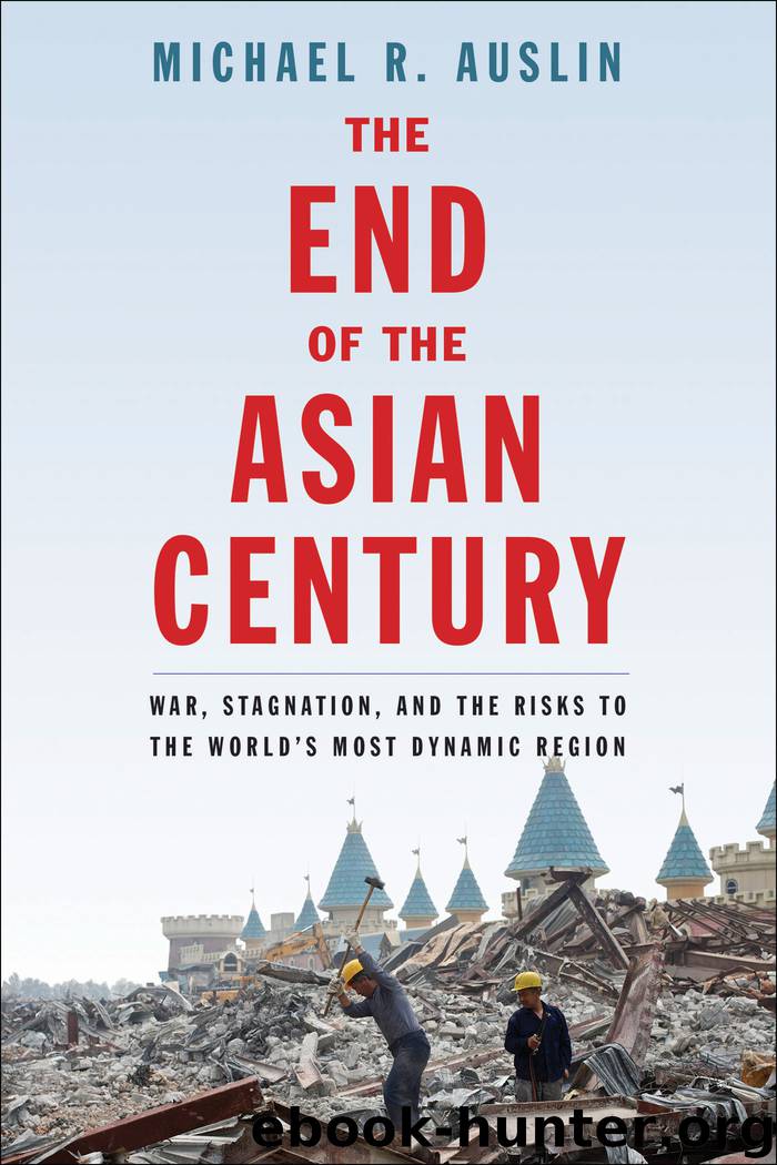 The End of the Asian Century by Michael R. Auslin