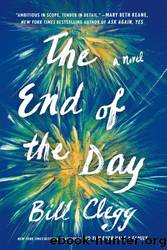 The End of the Day by Bill Clegg