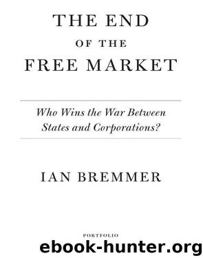 The End of the Free Market by Ian Bremmer