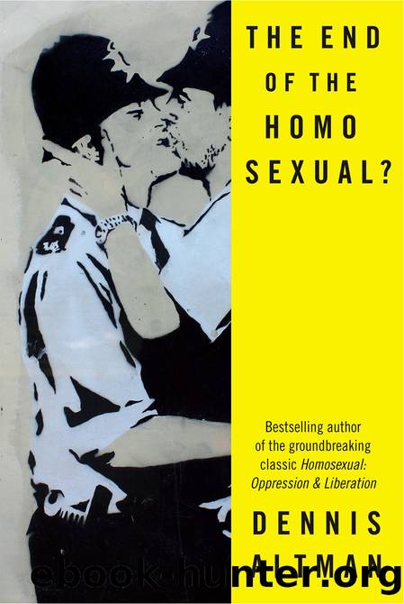 The End of the Homosexual? by Dennis Altman