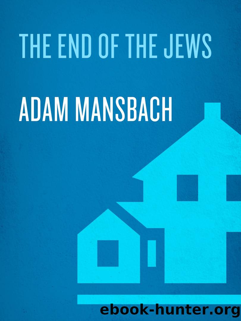 The End of the Jews by Adam Mansbach