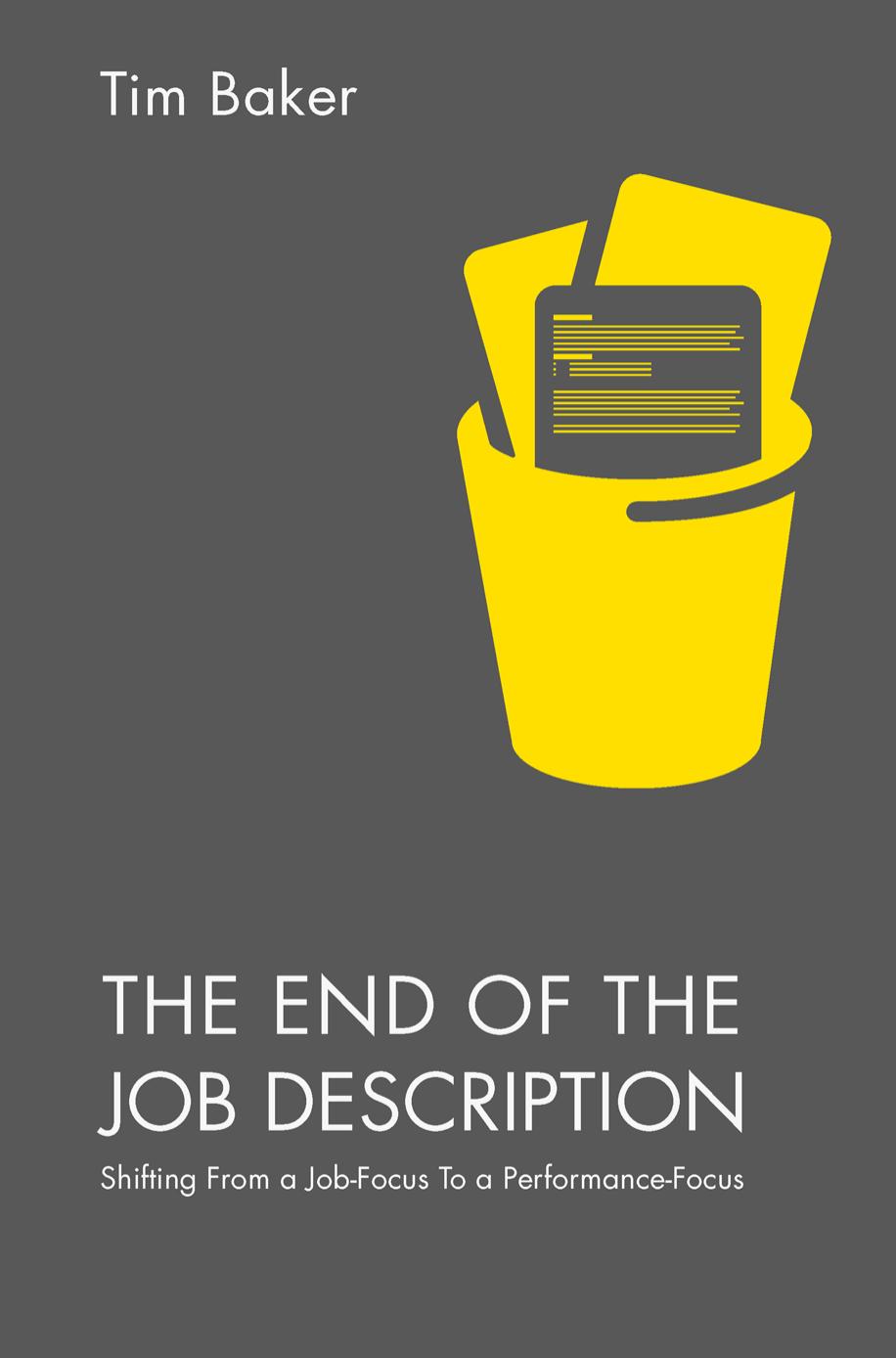 The End of the Job Description: Shifting From a Job-Focus To a Performance-Focus [Repost] by unknow