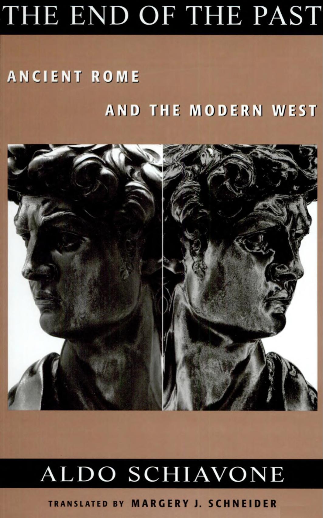 The End of the Past: Ancient Rome and the Modern West by Aldo Schiavone