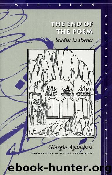 The End of the Poem: Studies in Poetics by Giorgio Agamben