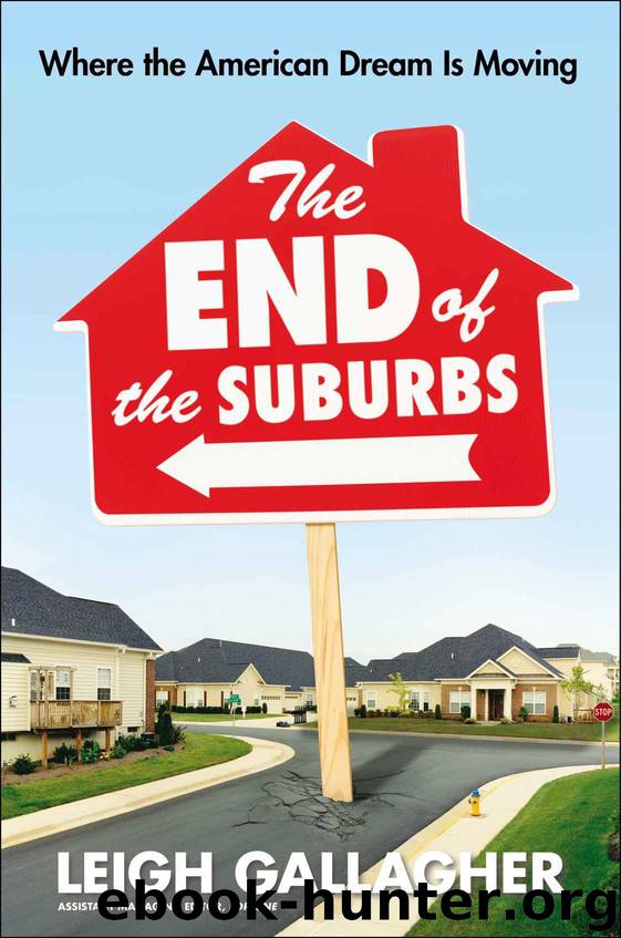 The End of the Suburbs: Where the American Dream Is Moving by Leigh Gallagher