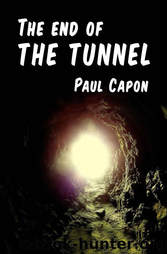 The End of the Tunnel by Capon Paul