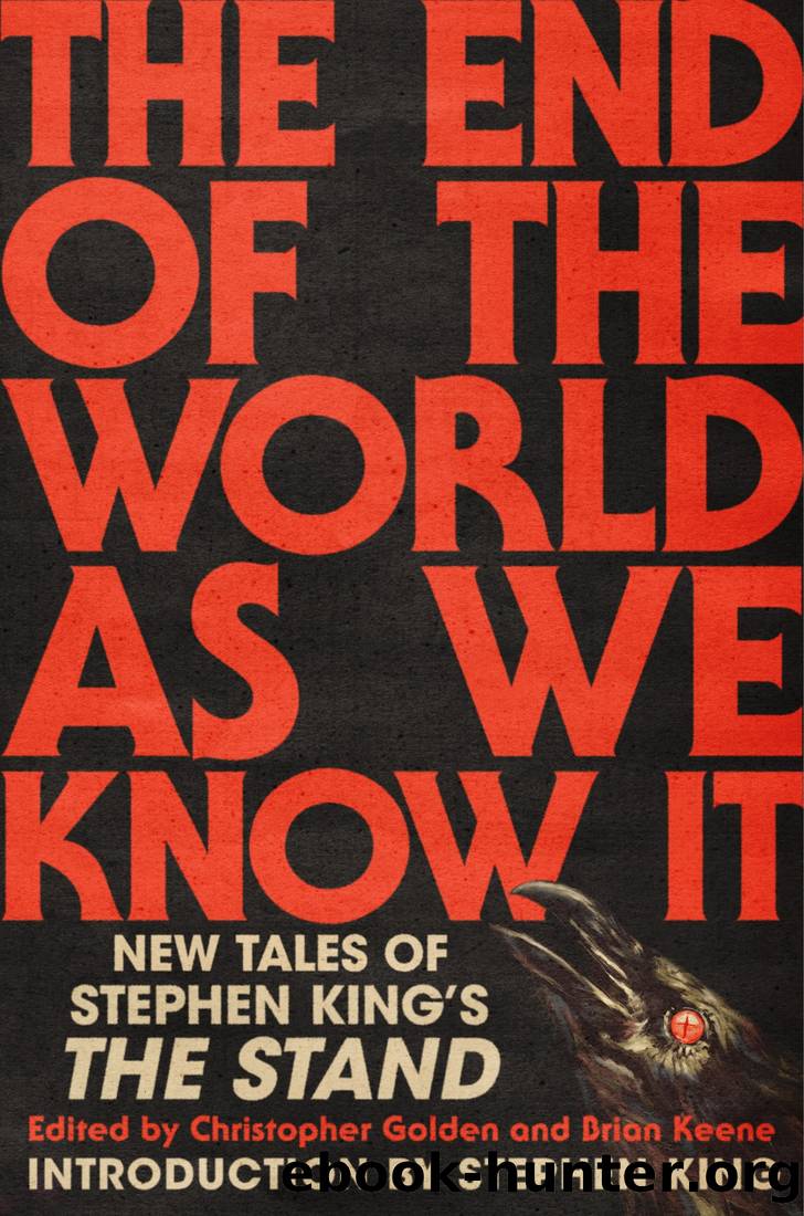 The End of the World As We Know It: New Tales of Stephen King's The Stand by Christopher Golden & Brian Keene