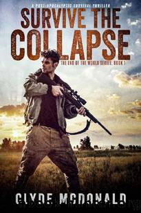 The End of the World Series (Book 1): Survive The Collapse by McDonald Clyde