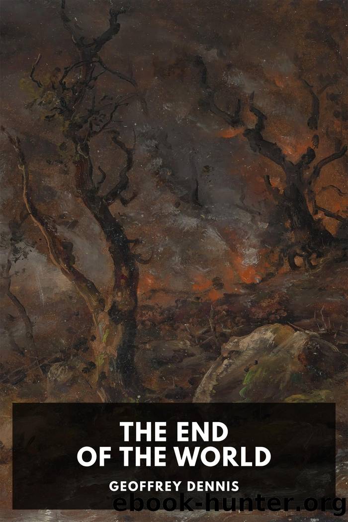 The End of the World by Geoffrey Dennis