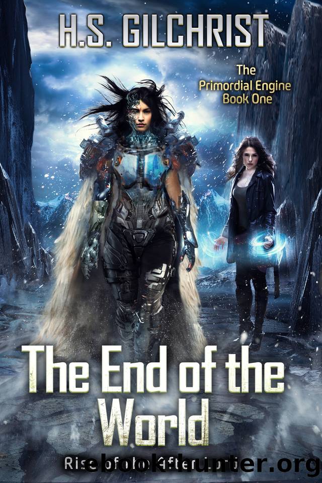 The End of the World: Rise of the After Lord (The Primordial Engine Book 1) by H.S. Gilchrist