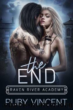 The End: A Reverse Harem Bully Romance (Raven River Academy Book 3) by Ruby Vincent