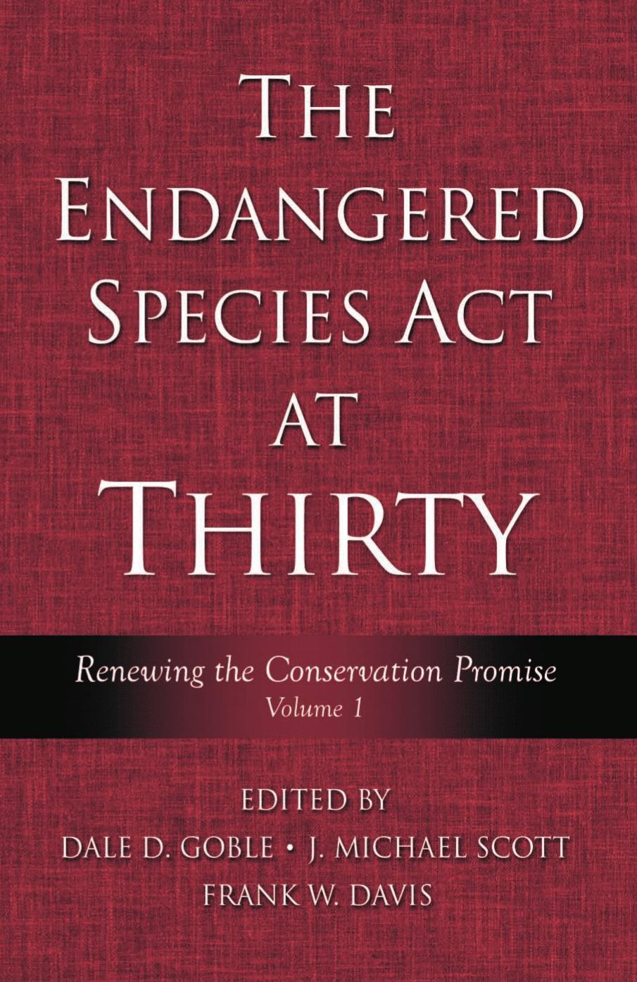 The Endangered Species Act at Thirty: Vol. 1: Renewing the Conservation Promise by Dale D. Goble J. Michael Scott Frank W. Davis