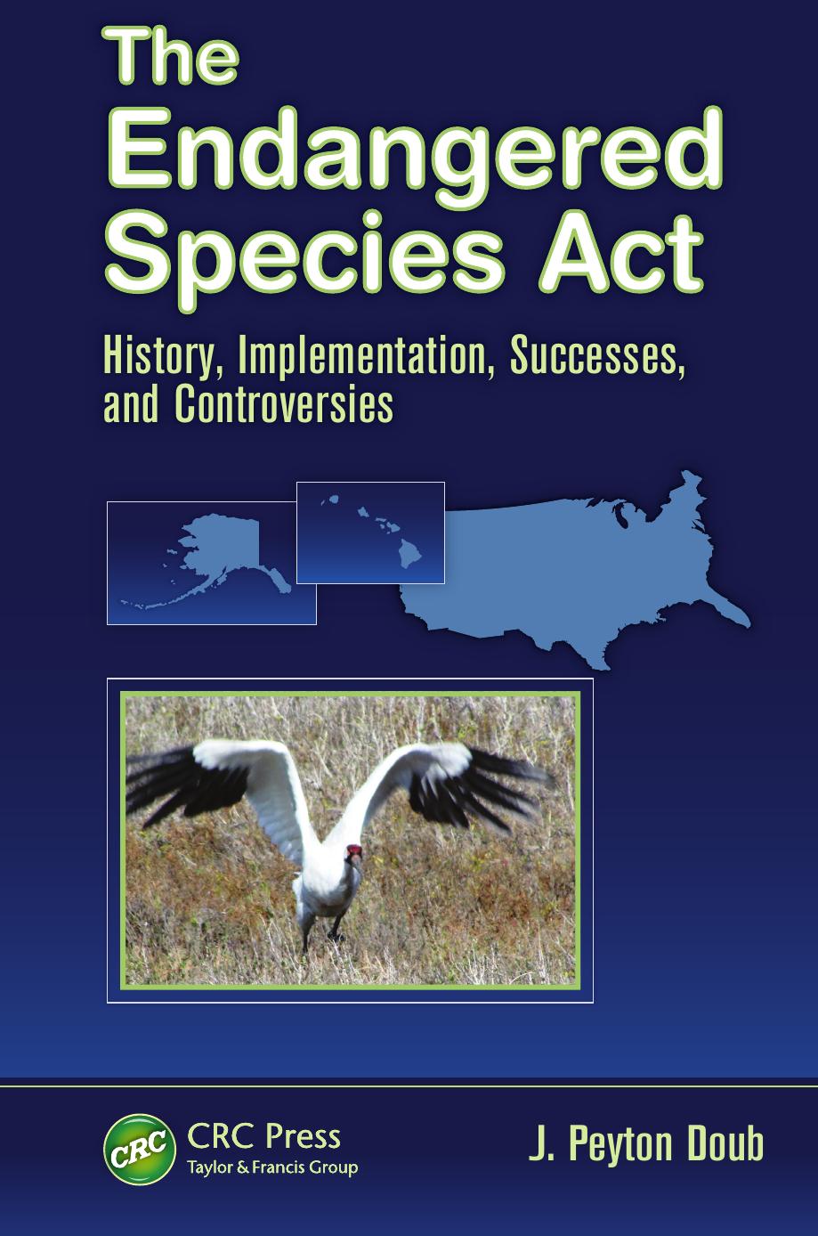 The Endangered Species Act: History, Implementation, Successes, and Controversies by J. Peyton Doub